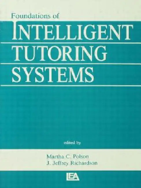 Buy Foundations of Intelligent Tutoring Systems (English, Martha C. Polson | J. Jeffrey Richardson) — BookShops.in