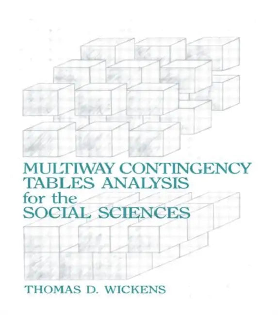 Multiway Contingency Tables Analysis for the Social Sciences (English, Thomas D. Wickens)
