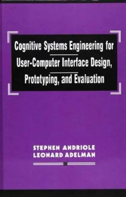 Buy Cognitive Systems Engineering for User-computer Interface Design, Prototyping, and Evaluation | by Stephen J. Andriole | CRC Press | by Stephen J. Andriole | CRC Press | by Stephen J. Andriole | CRC Press | by Stephen J. Andriole | CRC Press | by Stephen J. Andriole | CRC Press | by Stephen J. Andriole | CRC Press | by Stephen J. Andriole | CRC Press | by Stephen J. Andriole | CRC Press | by Stephen J. Andriole | CRC Press | by Stephen J. Andriole | CRC Press | by Stephen J. Andriole | CRC Press — BookShops.in
