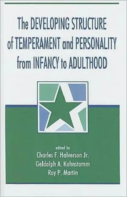 The Developing Structure of Temperament and Personality From Infancy To Adulthood (English, Charles F. Halverson Jr.)
