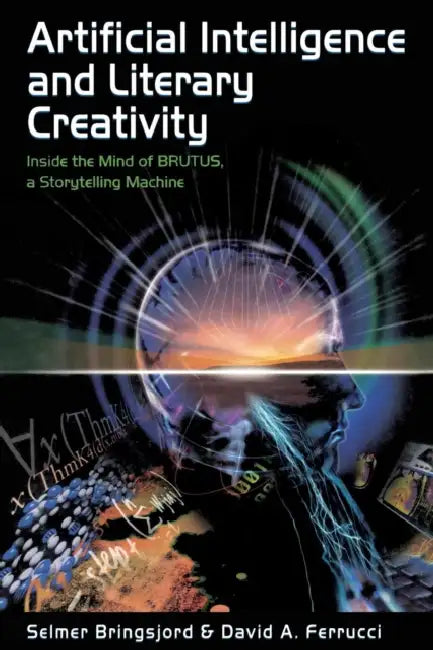 Artificial Intelligence and Literary Creativity (English, Selmer Bringsjord | David Ferrucci)