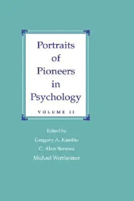 Buy Portraits of Pioneers in Psychology (English, Gregory a. Kimble | C. Alan Boneau | Michael Wertheimer) — BookShops.in