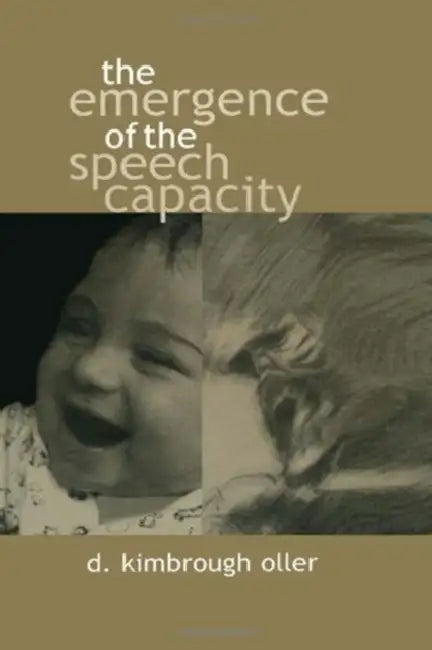 The Emergence of the Speech Capacity (English, D. Kimbrough Oller)