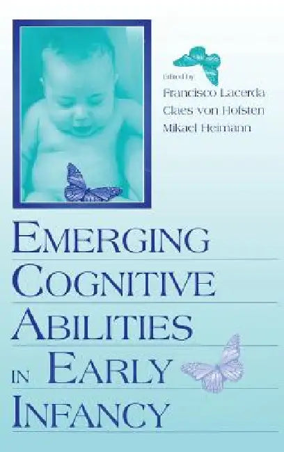Buy Emerging Cognitive Abilities in Early infancy (English, Francisco Lacerda | Claes Von Hofsten | Mikael Heimann) — BookShops.in