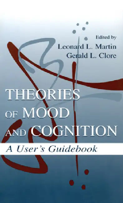 Buy Theories of Mood and Cognition (English, Leonard L. Martin | Gerald L. Clore) — BookShops.in