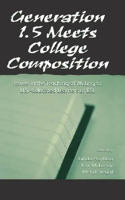 Buy Generation 1.5 Meets College Composition (English, Linda Harklau | Kay M. Losey | Meryl Siegal) — BookShops.in
