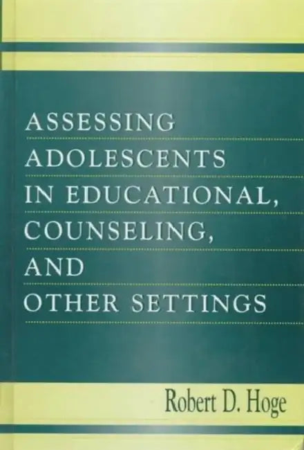 Buy Assessing Adolescents in Educational, Counseling, and Other Settings (English, Robert D. Hoge) — BookShops.in