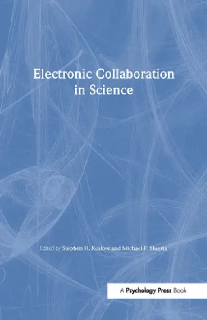 Electronic Collaboration in Science (English, Stephen H. Koslow | Michael F. Huerta)
