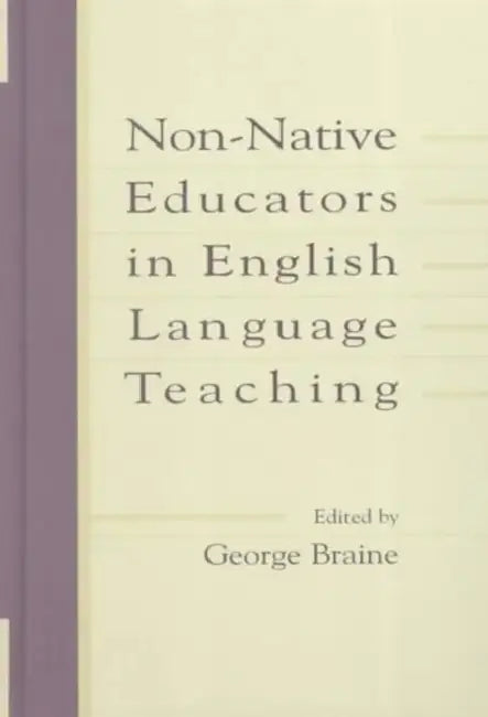 Buy Non-native Educators in English Language Teaching (English, George Braine) — BookShops.in