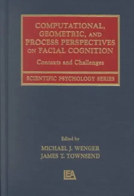 Computational, Geometric, and Process Perspectives on Facial Cognition (English, Michael J. Wenger)