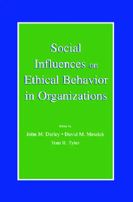 Social Influences on Ethical Behavior in Organizations (English, John M. Darley | David M. Messick | Tom R. Tyler)