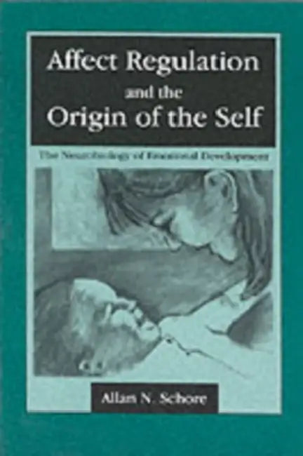 Affect Regulation and the Origin of the Self (English, Allan N. Schore)