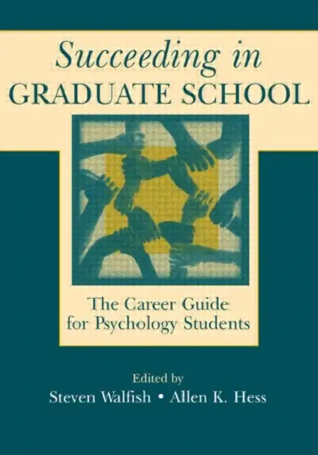 Buy Succeeding in Graduate School (English, Steven Walfish | Allen K. Hess) — BookShops.in
