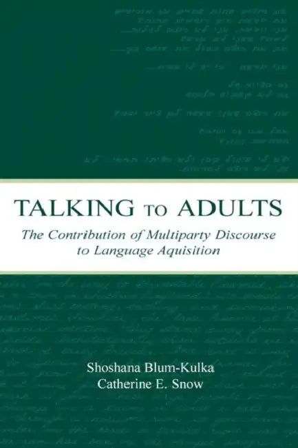 Talking to Adults (English, Shoshana Blum-Kulka | Catherine E. Snow)
