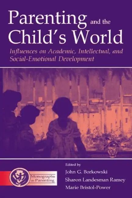 Parenting and the Child's World (English, John G. Borkowski)