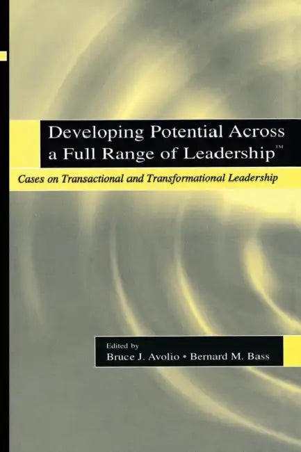 Buy Developing Potential Across a Full Range of Leadership TM (English, Bruce J. Avolio | Bernard M. Bass) — BookShops.in