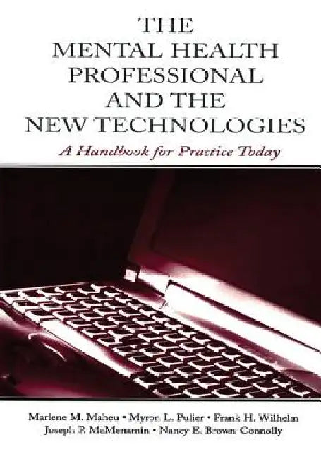 The Mental Health Professional and the New Technologies (English, Marlene M. Maheu | Myron L. Pulier | Frank H. Wilhelm)