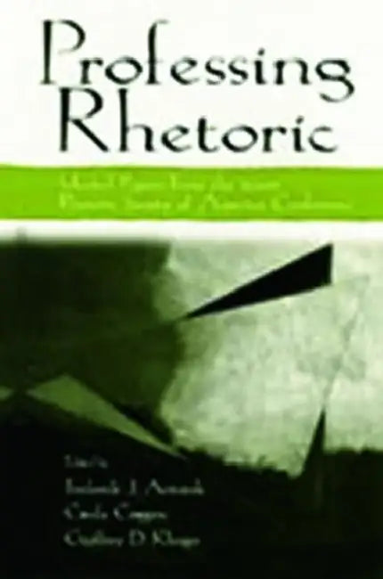 Professing Rhetoric (English, Frederick J. Antczak | Cinda Coggins | Geoffrey D. Klinger)
