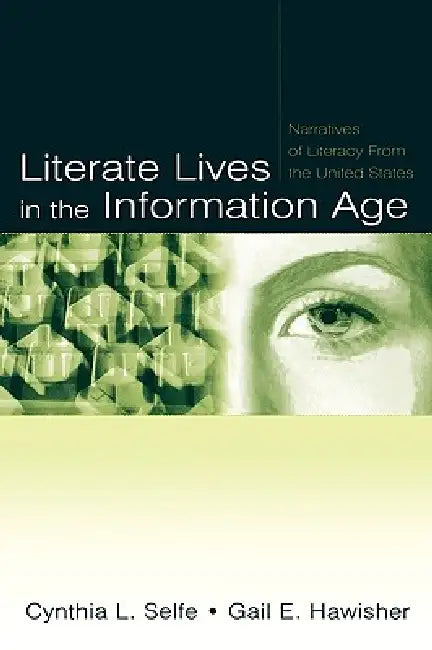 Buy Literate Lives in the Information Age (English, Cynthia L. Selfe | Gail E. Hawisher) — BookShops.in