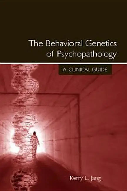 The Behavioral Genetics of Psychopathology (English, Kerry L. Jang)