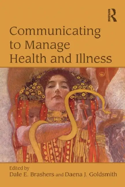 Buy Communicating to Manage Health and Illness (English, Dale E. Brashers | Daena Goldsmith) — BookShops.in