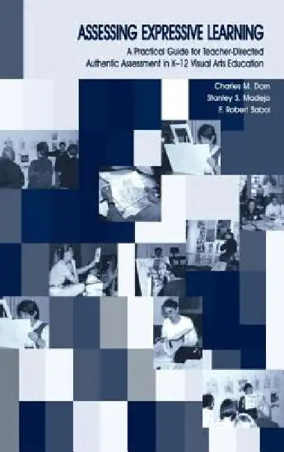 Buy Assessing Expressive Learning (English, Charles M. Dorn | Robert Sabol | Stanley S. Madeja) — BookShops.in