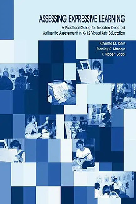Buy Assessing Expressive Learning (English, Charles M. Dorn | Robert Sabol | Stanley S. Madeja) — BookShops.in