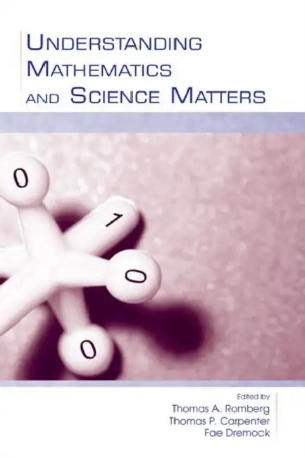 Buy Understanding Mathematics and Science Matters (English, Thomas A. Romberg | Thomas P. Carpenter | Fae Dremock) — BookShops.in