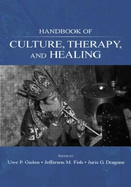 Buy Handbook of Culture, Therapy, and Healing (English, Uwe P. Gielen | Jefferson M. Fish | Juris G. Draguns) — BookShops.in