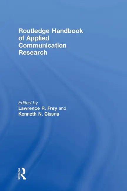 Routledge Handbook of Applied Communication Research (English, Lawrence R. Frey | Kenneth N. Cissna) view 2