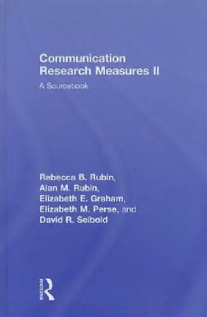 Buy Communication Research Measures II (English, Rebecca B. Rubin | Alan M. Rubin | Elizabeth E. Graham) — BookShops.in