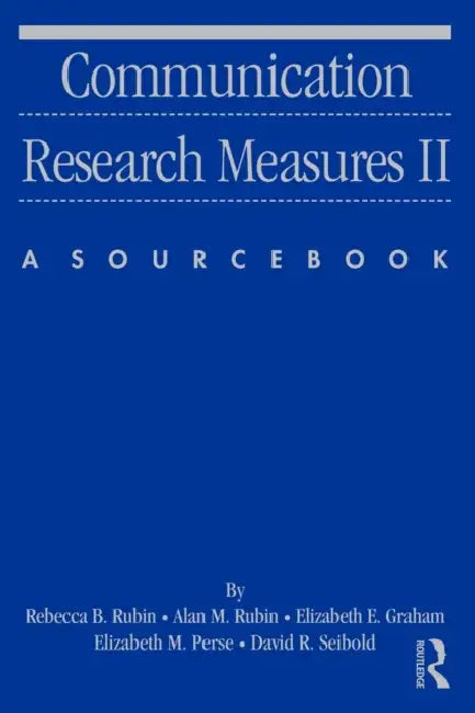 Communication Research Measures II (English, Rebecca B. Rubin | Alan M. Rubin | Elizabeth E. Graham)
