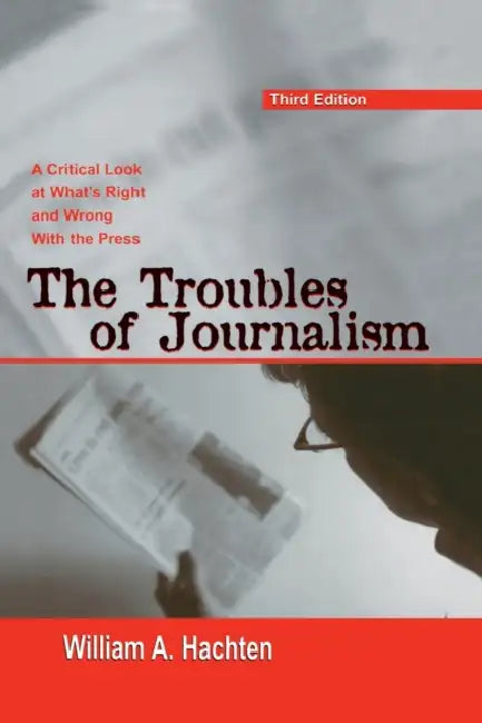 The Troubles of Journalism (English, William A. Hachten)