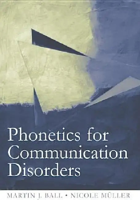 Phonetics for Communication Disorders (English, Martin J. Ball | Nicole Muller)