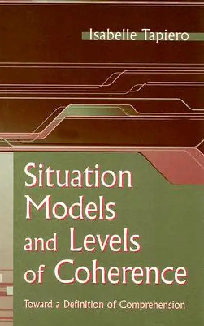 Situation Models and Levels of Coherence (English, Isabelle Tapiero)