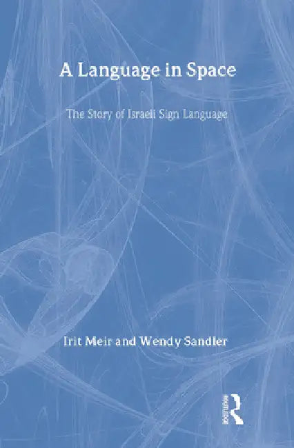 A Language in Space (English, Irit Meir | Wendy Sandler)