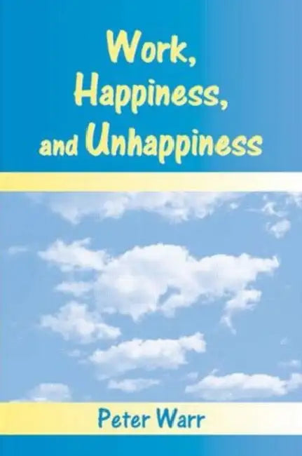 Work, Happiness, and Unhappiness (English, Peter Warr)