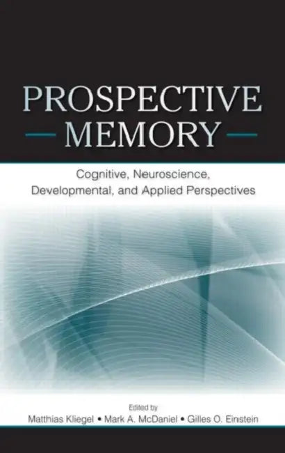 Buy Prospective Memory (English, Matthias Kliegel | Mark A. McDaniel | Gilles O. Einstein) — BookShops.in