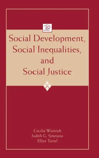 Buy Social Development, Social Inequalities, and Social Justice (English, Cecilia Wainryb | Judith G. Smetana | Elliot Turiel) — BookShops.in