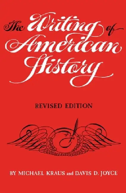 Buy The Writing of American History (English, Michael Kraus | Davis D. Joyce) — BookShops.in