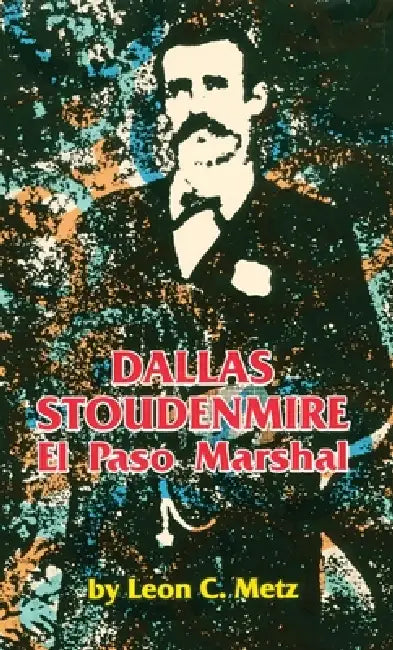 Buy Dallas Stoudenmire (English, Leon C. Metz) — BookShops.in