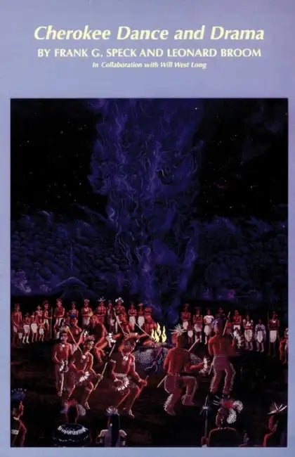 Buy Cherokee Dance and Drama | by Frank G. Speck | Leonard Broom | Will West Long | University of Oklahoma Press | by Frank G. Speck | Leonard Broom | Will West Long | University of Oklahoma Press | by Frank G. Speck | Leonard Broom | Will West Long | University of Oklahoma Press | by Frank G. Speck | Leonard Broom | Will West Long | University of Oklahoma Press | by Frank G. Speck | Leonard Broom | Will West Long | University of Oklahoma Press | by Frank G. Speck | Leonard Broom | Will West Long |  — BookShops.in