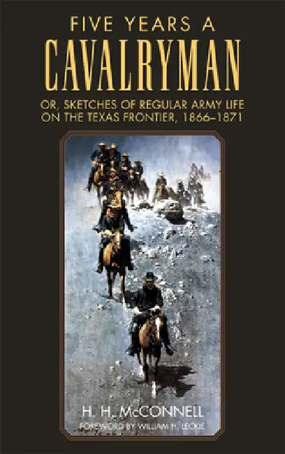 Buy Five Years a Cavalryman (English, H. H. McConnell | William H. Leckie) — BookShops.in