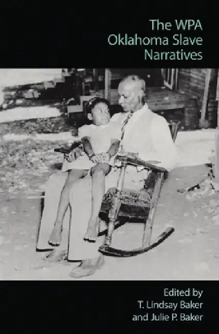 The Wpa Oklahoma Slave Narratives (English, T. Lindsay Baker | Julie P. Baker)