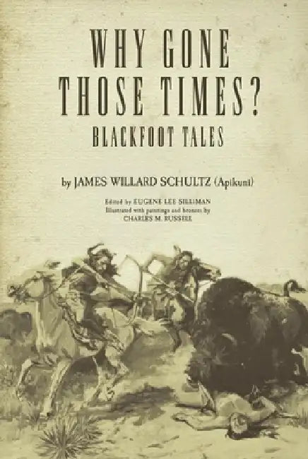 Buy Why Gone Those Times? (English, James Willard Schultz | Eugene Lee Silliman) — BookShops.in