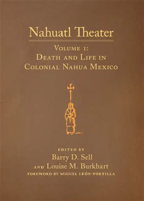 Buy Nahuatl Theater (English, Barry D. Sell | Louise M. Burkhart | Miguel León-Portilla) — BookShops.in