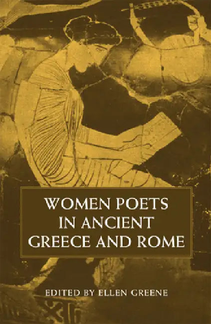 Women Poets in Ancient Greece and Rome (English, Ellen Greene)