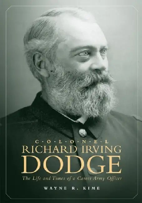 Colonel Richard Irving Dodge (English, Wayne R. Kime)
