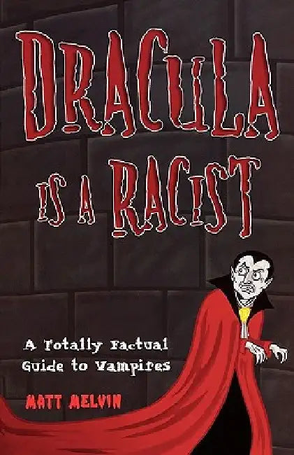 Buy Dracula Is A Racist (English, Matt Melvin) — BookShops.in