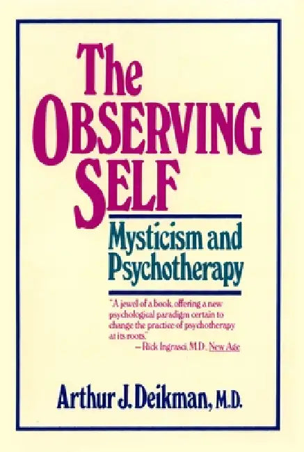The Observing Self (English, Arthur J. Deikman)